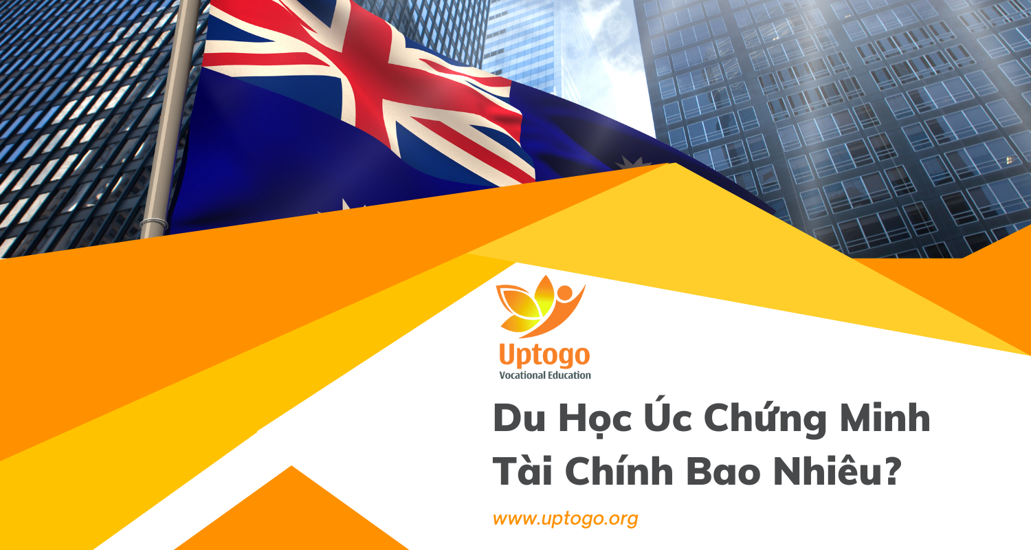 Du Học Úc Chứng Minh Tài Chính Bao Nhiêu?