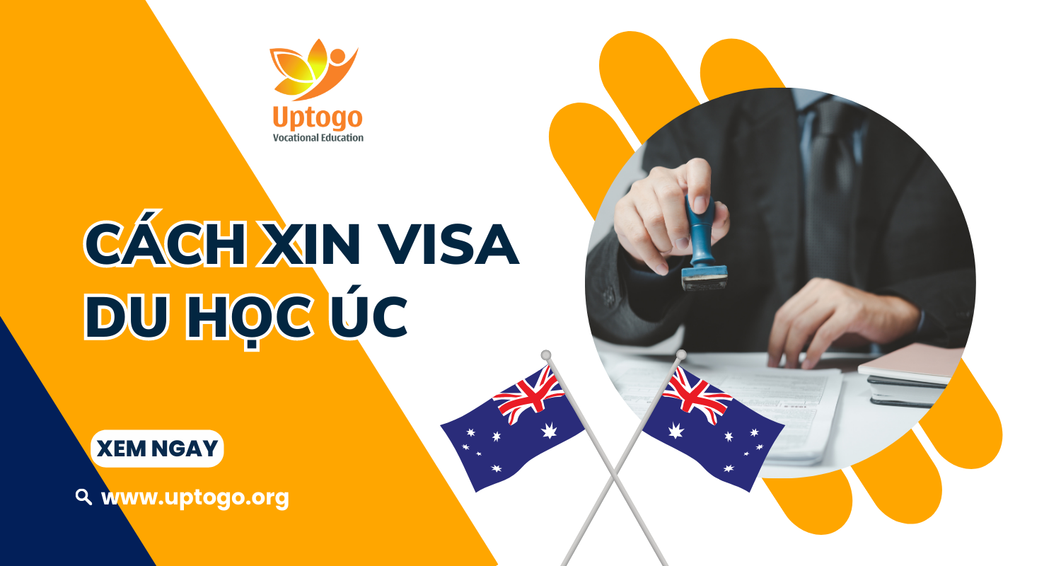 Hướng Dẫn Chi Tiết Cách Xin Visa Du Học Úc