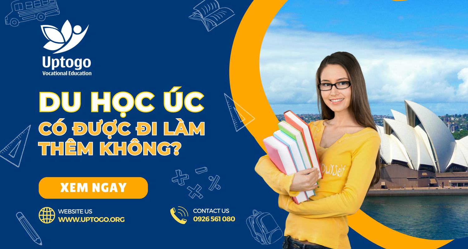 Du Học Úc Có Được Đi Làm Thêm Không?