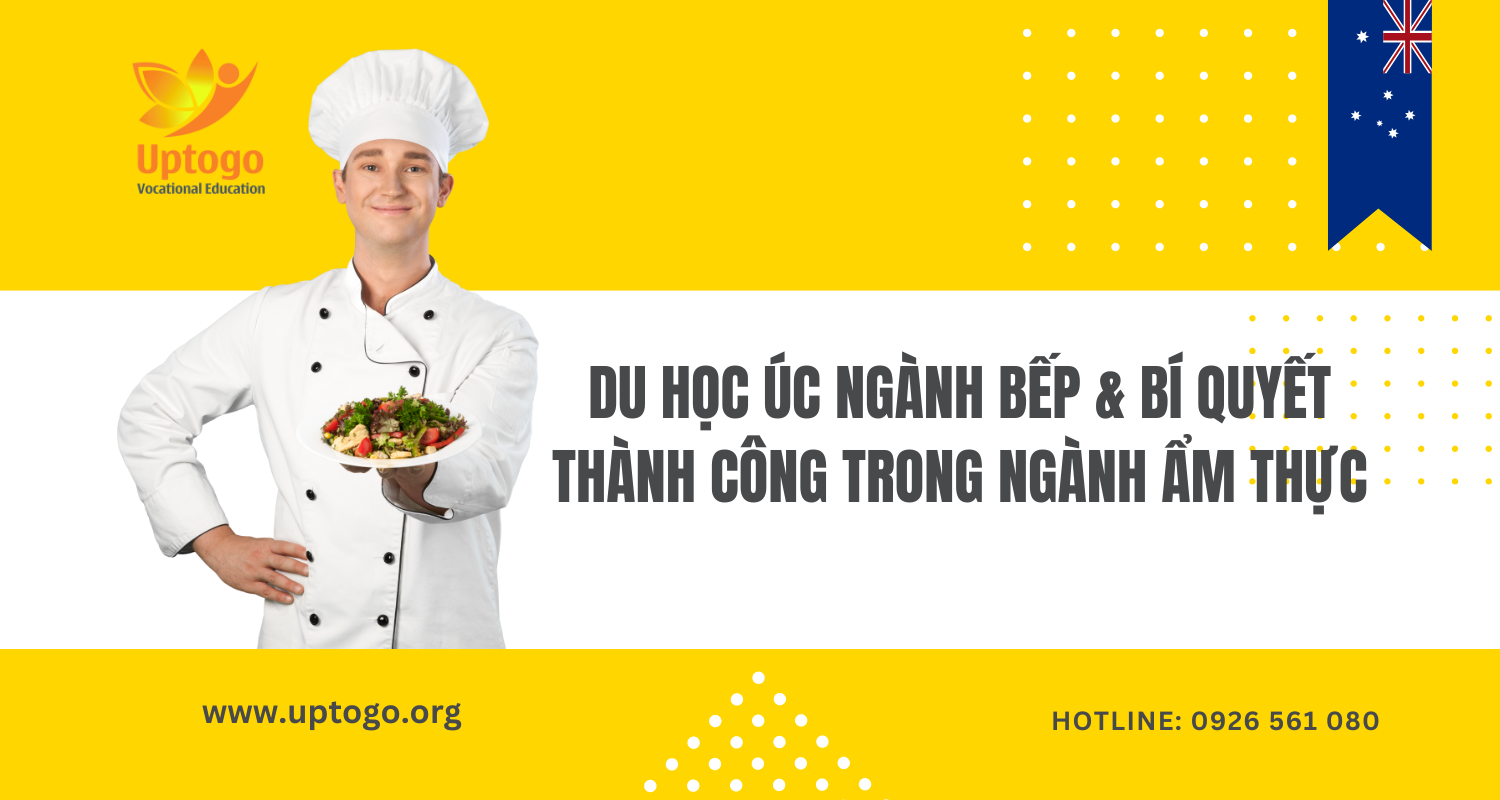 Du Học Úc Ngành Bếp & Bí Quyết Thành Công trong Ngành Ẩm Thực